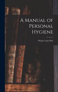 Produktbild: A Manual of Personal Hygiene