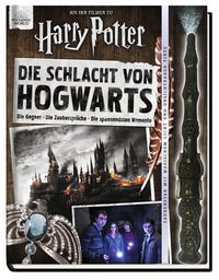 Aus den Filmen zu Harry Potter: Die Schlacht von Hogwarts: Die Gegner - Die Zaubersprüche - Die spannendsten Momente Cala Spinner