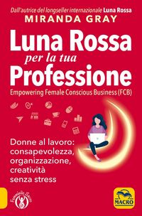 Produktbild: Luna Rossa per la tua professione. Donne al lavoro: consapevolezza, organizzazione, creativit&agrave; senza stress