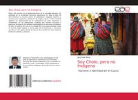 Produktbild: Soy Cholo, pero no Indigena
