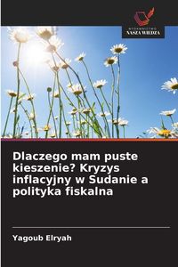 Produktbild: Dlaczego mam puste kieszenie? Kryzys inflacyjny w Sudanie a polityka fiskalna
