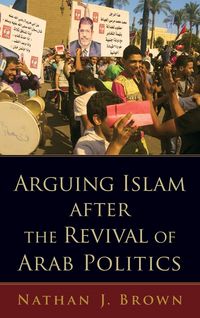 Produktbild: Arguing Islam After the Revival of Arab Politics