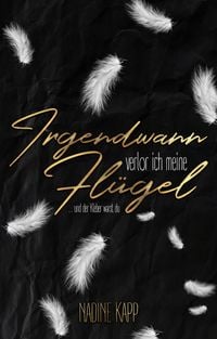Produktbild: Irgendwann verlor ich meine Fl&uuml;gel