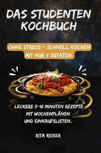 Produktbild: Das Studenten Kochbuch ohne Stress - schnell kochen mit nur 5 Zutaten