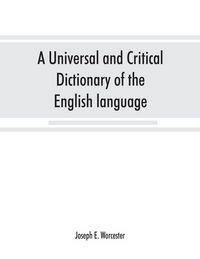 Produktbild: A universal and critical dictionary of the English language