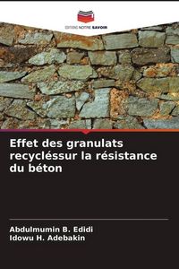 Produktbild: Effet des granulats recycl&eacute;ssur la r&eacute;sistance du b&eacute;ton