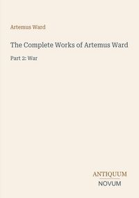 Produktbild: The Complete Works of Artemus Ward