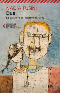 Produktbild: Due. La passione del legame in Kafka