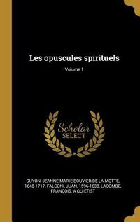 Produktbild: Les opuscules spirituels; Volume 1
