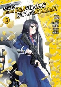 Produktbild: Saving 80,000 Gold in Another World for My Retirement 13 (Manga)