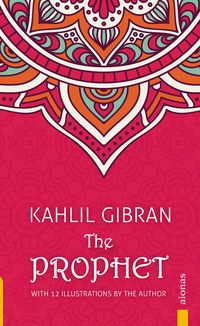 Produktbild: The Prophet. Kahlil Gibran. With 12 Illustrations by the Author