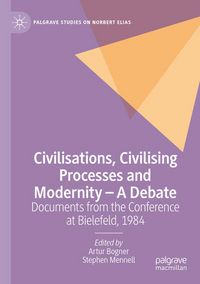 Produktbild: Civilisations, Civilising Processes and Modernity &ndash; A Debate