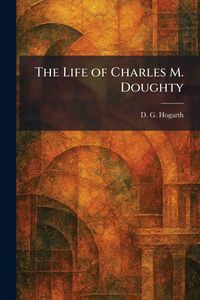 Produktbild: The Life of Charles M. Doughty