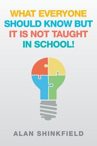 Produktbild: What Everyone Should Know but It Is Not Taught in School!
