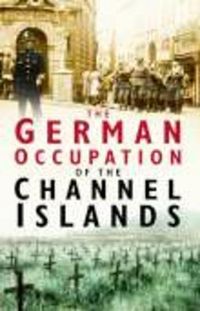 Produktbild: The German Occupation of the Channel Islands