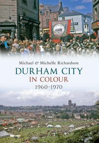 Produktbild: Durham City in Colour 1960-1970