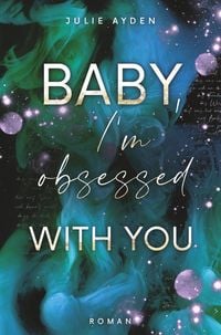 Produktbild: Baby, I'm obsessed with you