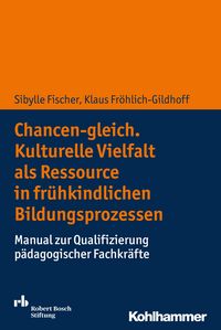 Produktbild: Chancen-gleich. Kulturelle Vielfalt als Ressource in fr&uuml;hkindlichen Bildungsprozessen