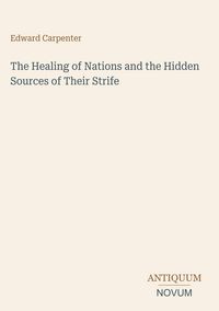 Produktbild: The Healing of Nations and the Hidden Sources of Their Strife