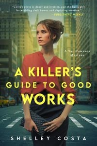 Produktbild: A Killer's Guide to Good Works (The Val Cameron Mystery Series, #2)