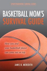 Produktbild: Basketball Mom's Survival Guide