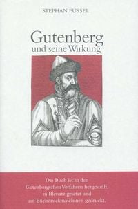 Bild vom Artikel Gutenberg und seine Wirkung vom Autor Stephan Füssel
