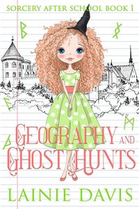 Produktbild: Geography and Ghost Hunts (Sorcery After School, #1)