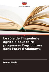 Produktbild: Le r&ocirc;le de l'ing&eacute;nierie agricole pour faire progresser l'agriculture dans l'&Eacute;tat d'Adamawa
