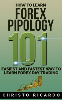 Produktbild: How to Learn Forex Pipology 101 (Beginner Investor and Trader series)