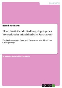 Produktbild: Elend. Notleidende Siedlung, abgelegenes Vorwerk oder mittelalterliche Raststation?