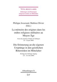Produktbild: La m&eacute;moire des origines dans les ordres religieux-militaires au Moyen &Acirc;ge. Die Erinnerung an die eigenen Urspr&uuml;nge in den geistlichen Ritterorden im M