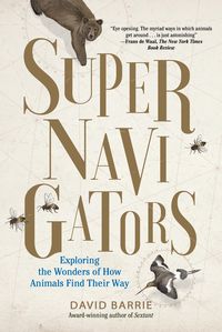 Bild vom Artikel Supernavigators: Exploring the Wonders of How Animals Find Their Way vom Autor David Barrie