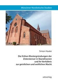 Produktbild: Die fr&uuml;hen Klostergr&uuml;ndungen der Zisterzienser in Skandinavien und ihr Verh&auml;ltnis zur geistlichen und weltlichen Macht