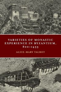Produktbild: Varieties of Monastic Experience in Byzantium, 800-1453