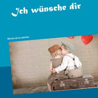 Produktbild: Ich w&uuml;nsche dir