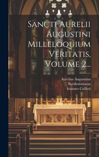 Produktbild: Sancti Aurelii Augustini Milleloquium Veritatis, Volume 2...