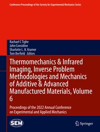 Produktbild: Thermomechanics & Infrared Imaging, Inverse Problem Methodologies and Mechanics of Additive & Advanced Manufactured Materials, Volume 6