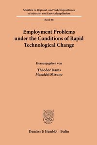 Produktbild: Employment Problems under the Conditions of Rapid Technological Change.