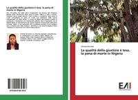 Produktbild: La qualit&agrave; della giustizia &egrave; tesa, la pena di morte in Nigeria