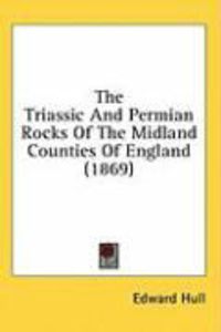Produktbild: The Triassic and Permian Rocks of the Midland Counties of England (1869)