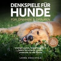 Produktbild: Denkspiele f&uuml;r Hunde f&uuml;r drinnen & drau&szlig;en: Intelligenzspiele, Schn&uuml;ffelspiele & Spiele f&uuml;r zuhause, schnell umsetzbar f&uuml;r alle Hunde &ndash; inkl. 8‑Wochen-Trainingsplan, Impulskontrolle, Parcours uvm.