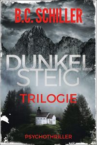 Bild vom Artikel Dunkelsteig - Trilogie 3in1 (Nur bei uns!) vom Autor B.C. Schiller