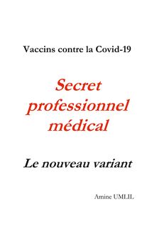 Produktbild: Vaccins contre la Covid-19. Secret professionnel m&eacute;dical : Le nouveau variant