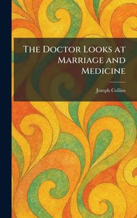 Produktbild: The Doctor Looks at Marriage and Medicine