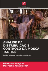 Produktbild: AN&Aacute;LISE DA DISTRIBUI&Ccedil;&Atilde;O E CONTROLO DA MOSCA TS&Eacute;-TS&Eacute;