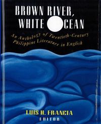 Bild vom Artikel Brown River, White Ocean: An Anthology of Twentieth-Century Philippine Literature in English vom Autor Luis Francia