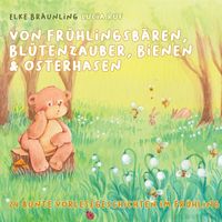 Produktbild: Von Fr&uuml;hlingsb&auml;ren, Bl&uuml;tenzauber, Bienen & Osterhasen