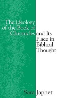 Produktbild: The Ideology of the Book of Chronicles and Its Place in Biblical Thought