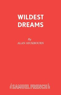 Bild vom Artikel Wildest Dreams vom Autor Alan Ayckbourn
