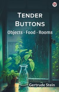 Produktbild: Tender Buttons Objects Food Rooms